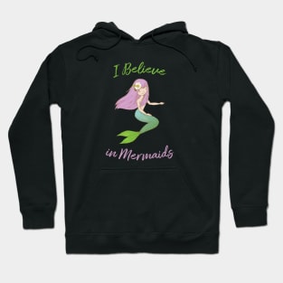 I Believe in Mermaids Hoodie